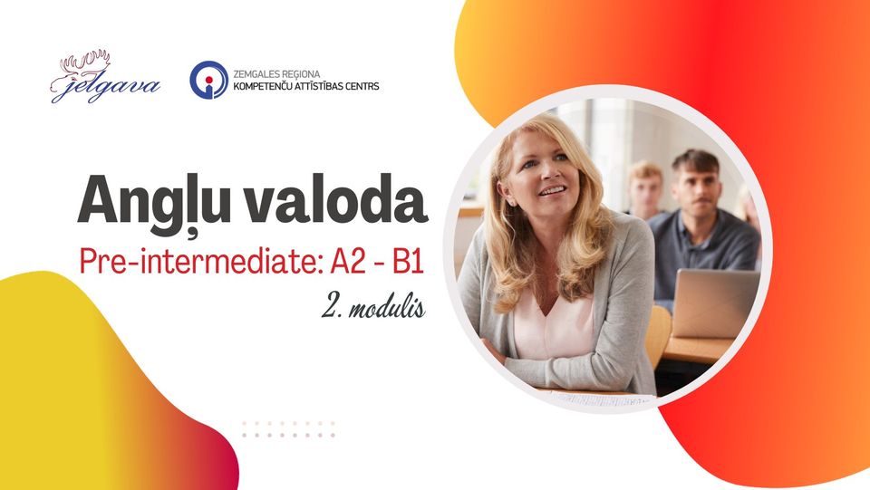 Angļu valoda, Pre-intermediate: A2 – B1 (2. modulis)