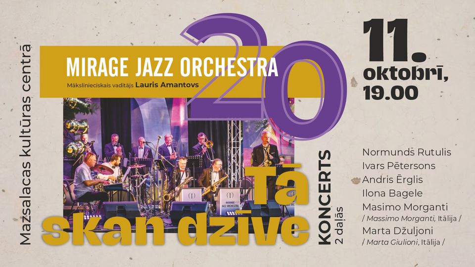 “Mirage Jazz Orchestra” 20.jubilejas koncerts “Tā skan dzīve”