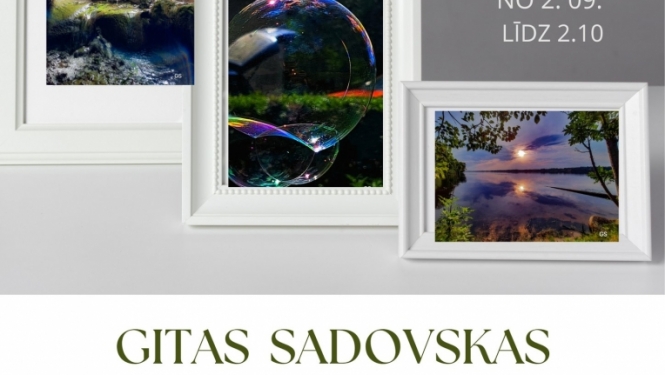 Gitas Sadovskas fotoizstāde “Pasaule ir tāda kādu tu to redzi”