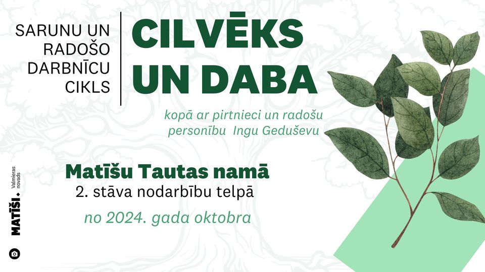 Sarunu un radošo darbnīcu cikls “Cilvēks un daba”