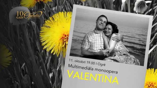 Monoopera VALENTĪNA Ogrē