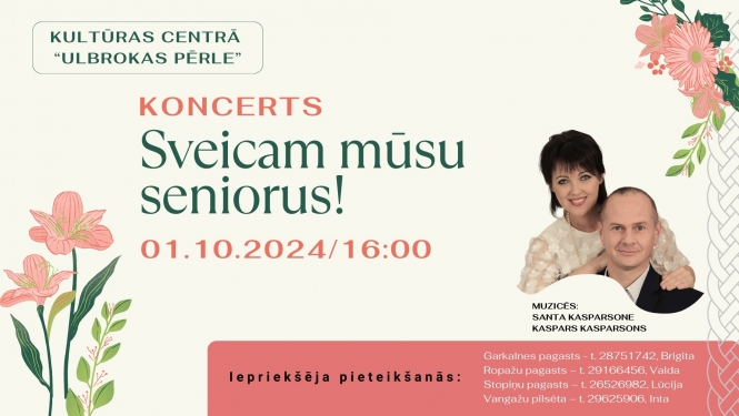 Koncerts senioriem “Sveicam mūsu seniorus!” KC “Ulbrokas Pērle”