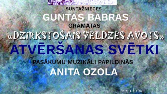 Guntas Babras grāmatas “Dzirkstošais veldzes avots” atvēršanas svētki Suntažos