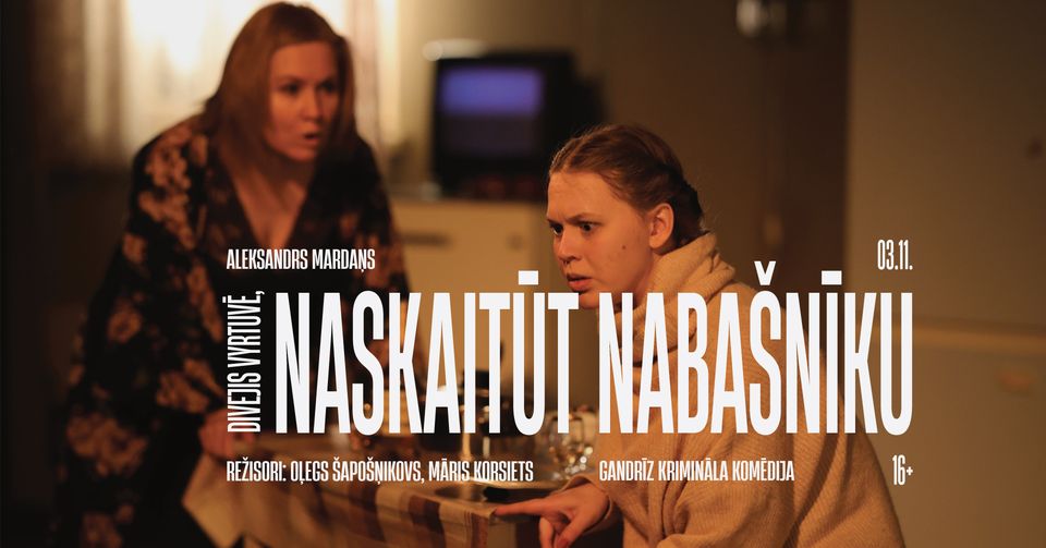 Divejis vyrtuvē, naskaitūt nabašnīku | Gandrīz krimināla komēdija