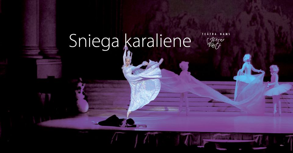 Baleta izrāde visai ģimenei SNIEGA KARALIENE