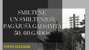 Izstāde par pagājušā gadsimta 50.-60.gadu Smilteni