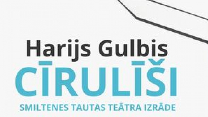 Smiltenes Tautas teātra izrāde “Cīrulīši”