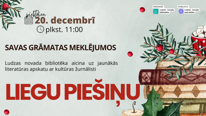 Pasākums “Savas grāmatas meklējumos” | Tikšanās ar kultūras žurnālisti Liegu Piešiņu Ludzas novada bibliotēkā