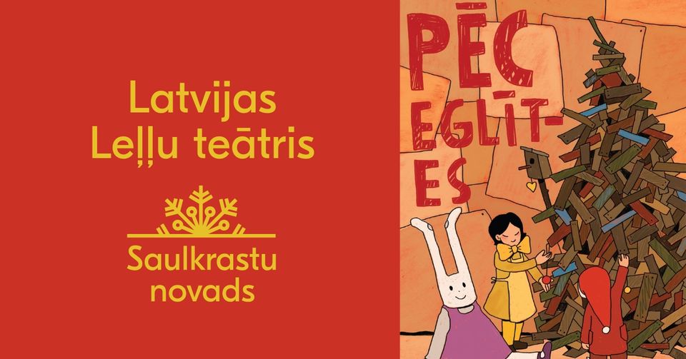 Latvijas leļļu teātra koncertizrāde “Pēc eglītes”