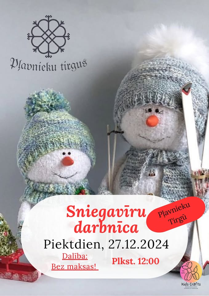 Sniegavīru darbnīca bērniem Pļavnieku Tirgū (piektdiena)