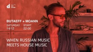 WHEN RUSSIAN MUSIC MEETS HOUSE MUSIC / BUTAEFF + MOANN
