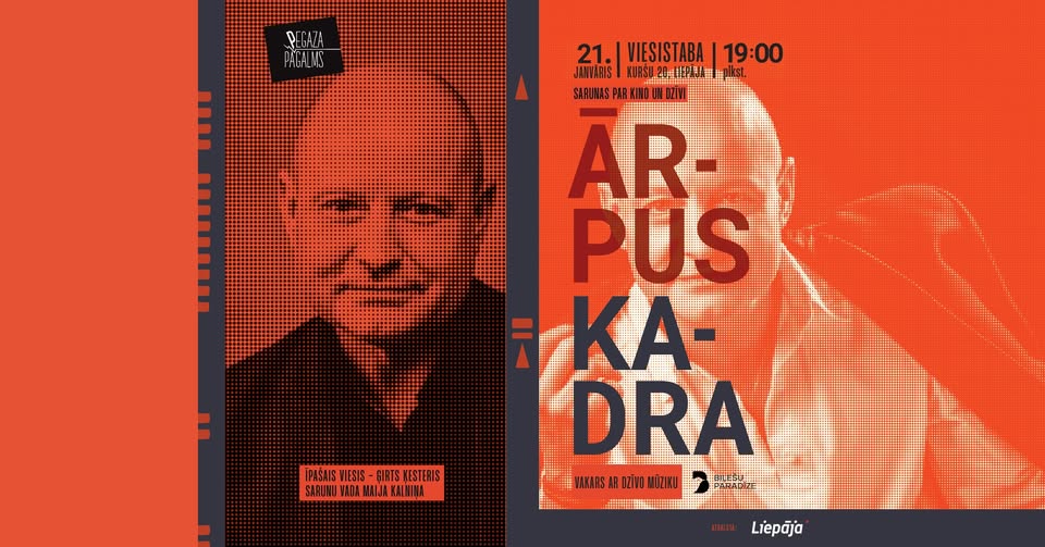 ĀRPUS KADRA – sarunas par kino un dzīvi kopā ar Ģirtu Ķesteri