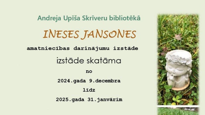 Ineses Jansones amatniecības darinājumu izstāde