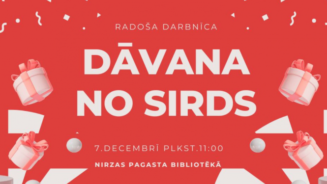 Radošā darbnīca “Dāvana no sirds” Nirzas pagasta bibliotēkā