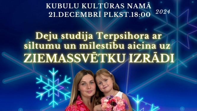 Deju studijas “Terpsihora” Ziemassvētku izrāde “Ticot brīnumam…”