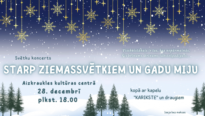 Svētku koncerts “STARP ZIEMASSVĒTKIEM UN GADU MIJU”