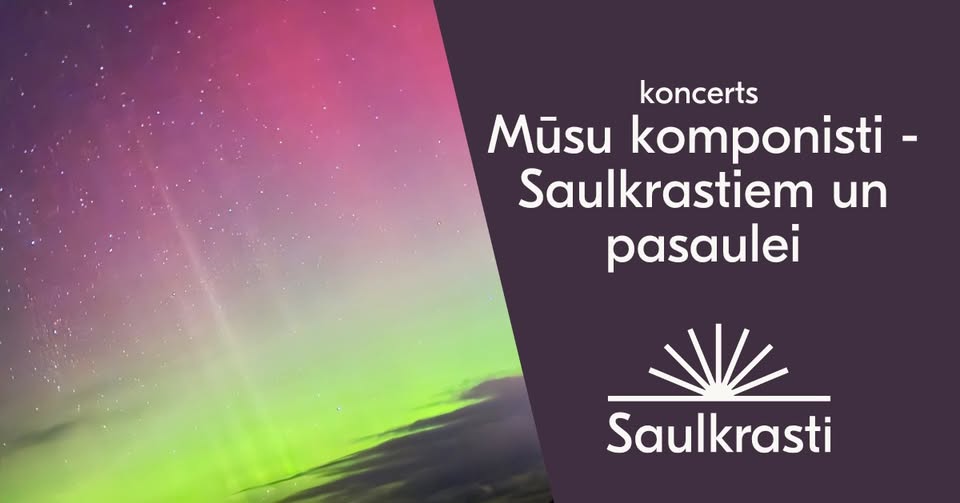 Koncerts “Mūsu komponisti – Saulkrastiem un pasaulei”