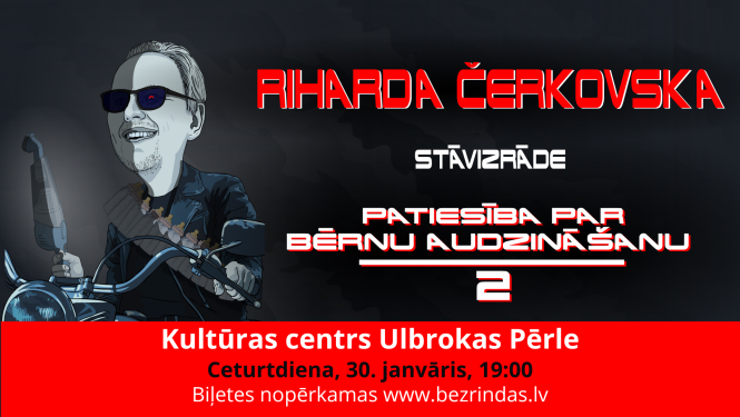Stand – up komēdija “Patiesība par bērnu audzināšanu”  KC “Ulbrokas Pērle”