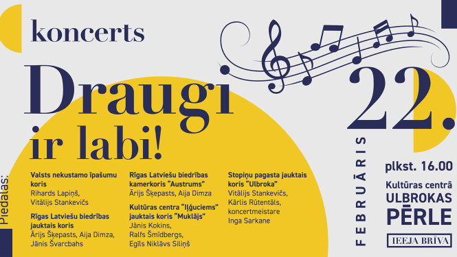Koncerts “Draugi ir labi!” KC “Ulbrokas Pērle”