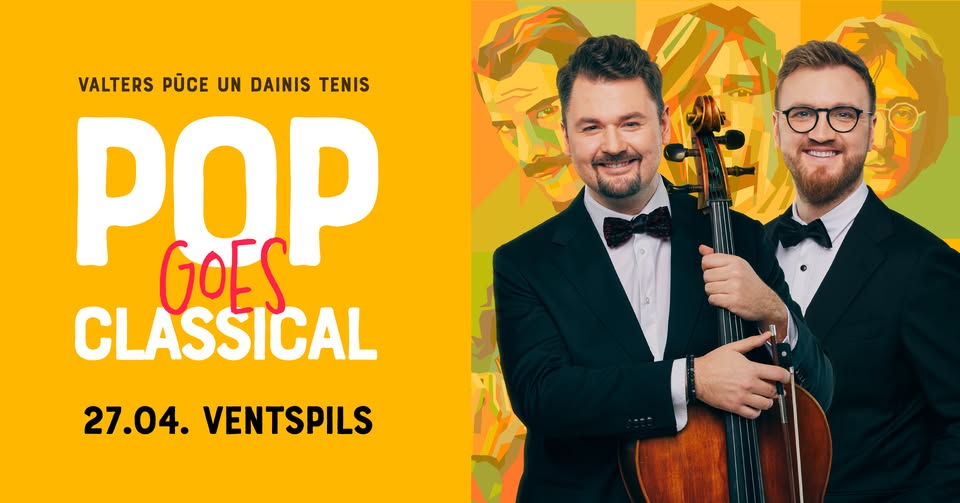 Valters Pūce un Dainis Tenis. Pop Goes Classical