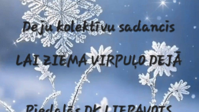 Deju kolektīvu sadancis “Lai ziema virpuļo dejā”