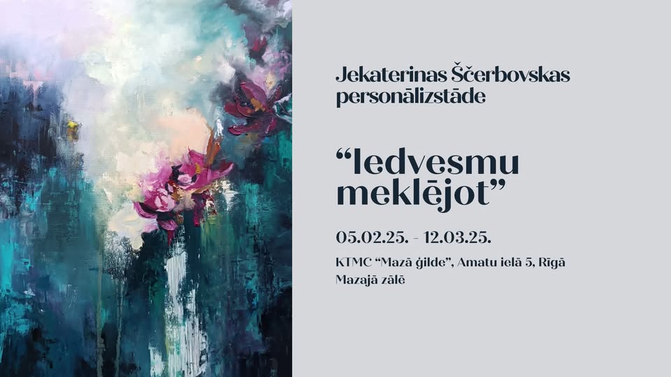 Jekaterinas Ščerbovskas personālizstāde “Iedvesmu meklējot”