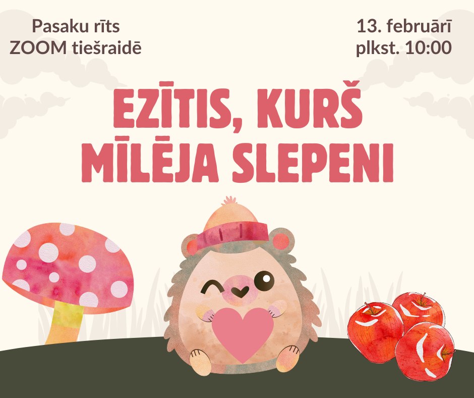 ZOOM Pasaku rīts. “Ezītis, kurš mīlēja slepeni”