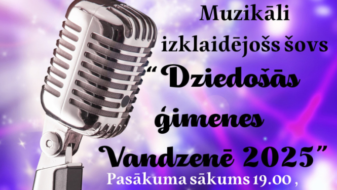 Muzikāli izklaidējošs šovs „Dziedošās ģimenes Vandzenē 2025”