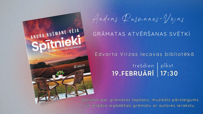 Andras Rušmanes-Vējas grāmatas ”Spītnieki” atvēršanas svētki