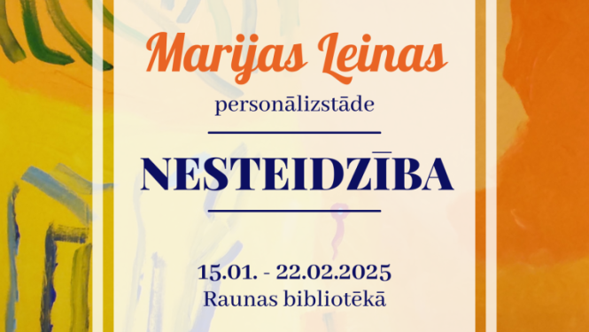 Marijas Leinas personālizstāde “Nesteidzība”