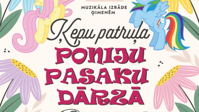 Muzikāla izrāde ģimenēm „Ķepu patruļa poniju pasaku mājā”
