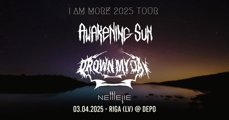 Awakening Sun (LT/ NL) – Drown My Day (PL) – Nettletie (LV)