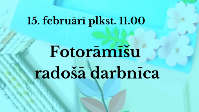 Fotorāmīšu radošā darbnīca