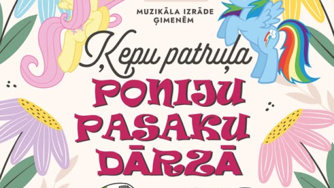 Muzikāla izrāde ģimenēm “Ķepu Patruļa Poniju Pasaku dārzā” KC “Berģi”