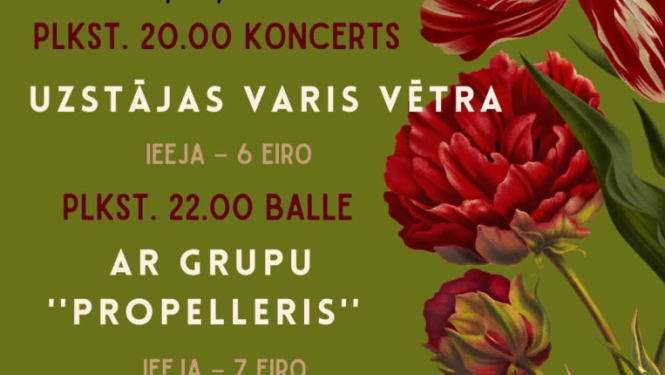 Koncerts “Sieviete, Tu skaistākā starp puķēm” un balle