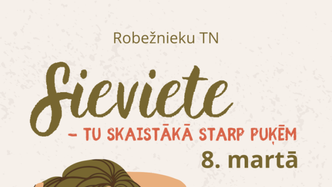 Koncerts “Sieviete – tu skaistākā starp puķēm”
