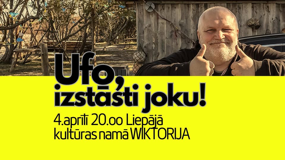 UFO, izstāsti joku! Liepājā, kultūras namā WIKTORIJA