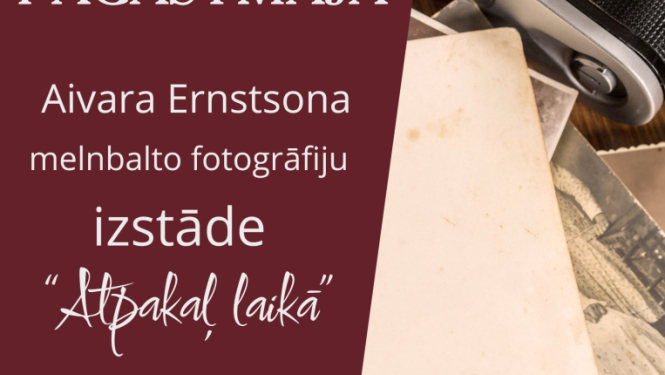 Aivara Ernstsona melnbalto fotogrāfiju izstāde “Atpakaļ laikā”