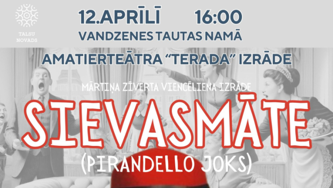 Amatierteātra „Terada” izrāde „Sievasmāte”