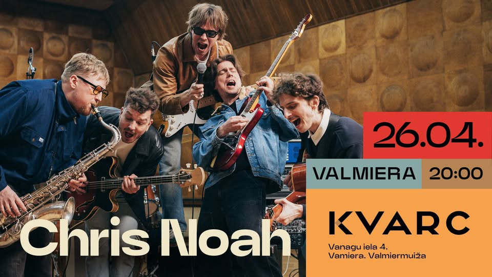 Chris Noah | Valmiera | Kvarc koncerthalle