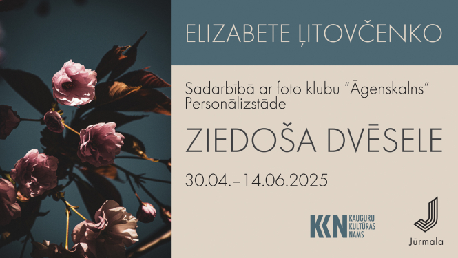 Elizabetes Litovčenko foto izstāde “ZIEDOŠA DVĒSELE”