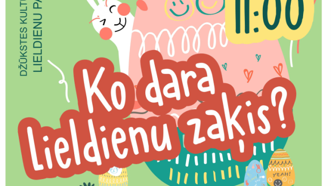 Lieldienu pasākums “Ko dara Lieldienu zaķis?”