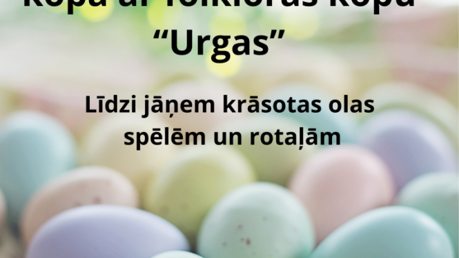 Lieldienu pasākums kopā ar folkloras kopu “Urgas”