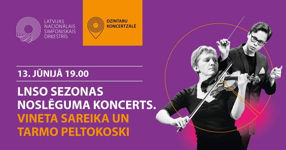LNSO sezonas noslēguma koncerts. Vineta Sareika un Tarmo Peltokoski