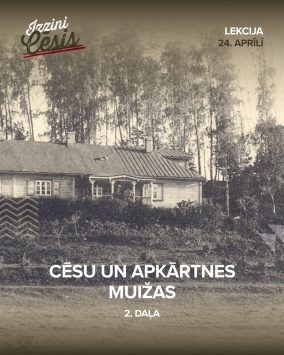 Publiskā lekcija “Cēsu un apkārtnes muižas. 2. daļa”
