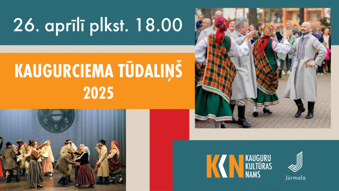Tautas deju koncerts “KAUGURCIEMA TŪDALIŅŠ 2025”