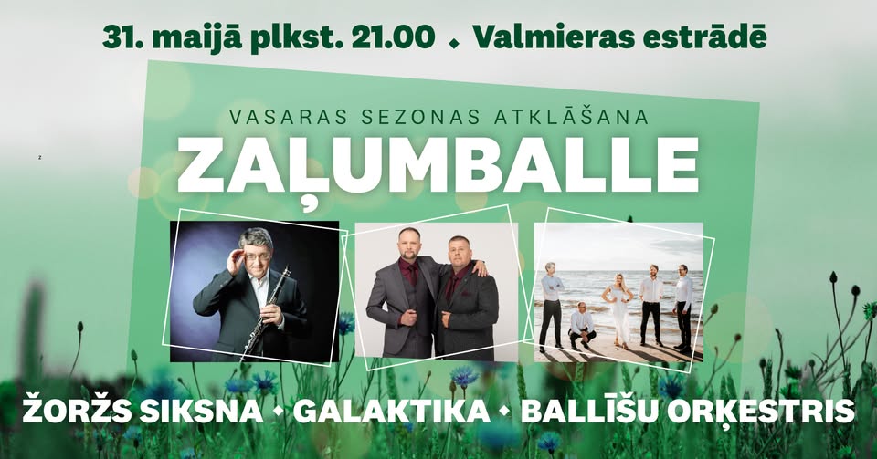 Vasaras sezonas atklāšana. Zaļumballe. ŽORŽS SIKSNA, GALAKTIKA, BALLĪŠU ORĶESTRIS.